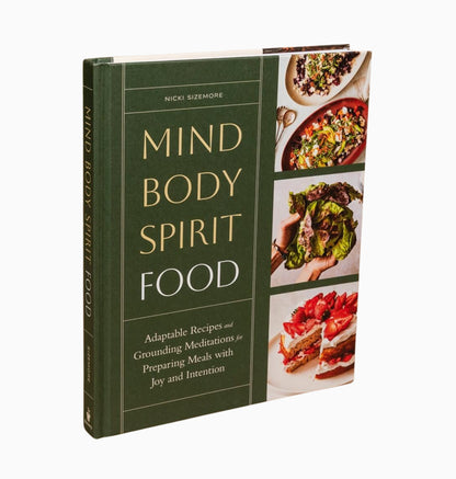 Mind, Body, Spirit, Food by Nicki Sizemore