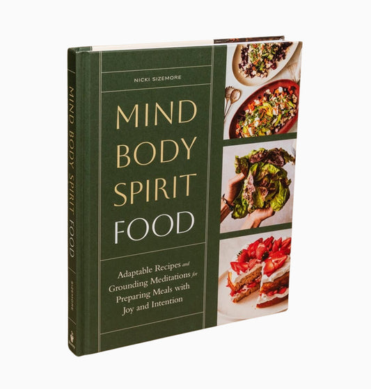 Mind, Body, Spirit, Food by Nicki Sizemore